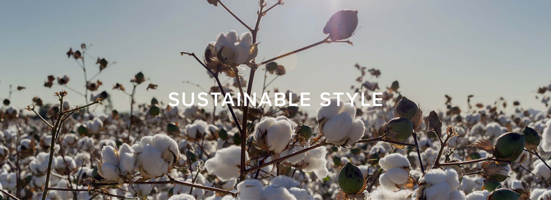 Sustainable Style, Natural Fibre Cotton